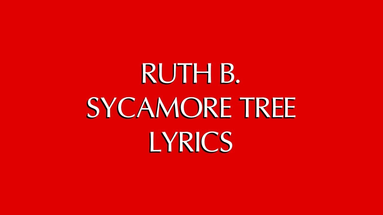 RUTH B   SYCAMORE TREE LYRICS