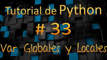 Tutorial de Python en Español # 33 - Variables Locales y Globales
