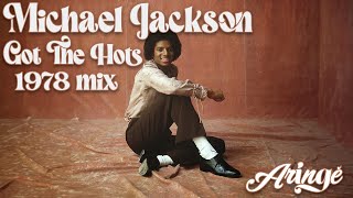Michael Jackson - Got The Hots (70&#39;s Mix)