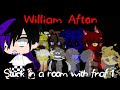 William Afton stuck in a room with fnaf 1| MY AU! |