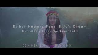 Esther Hnamte & Biju's Dream - Our Mighty Land- Northeast India (Teaser)