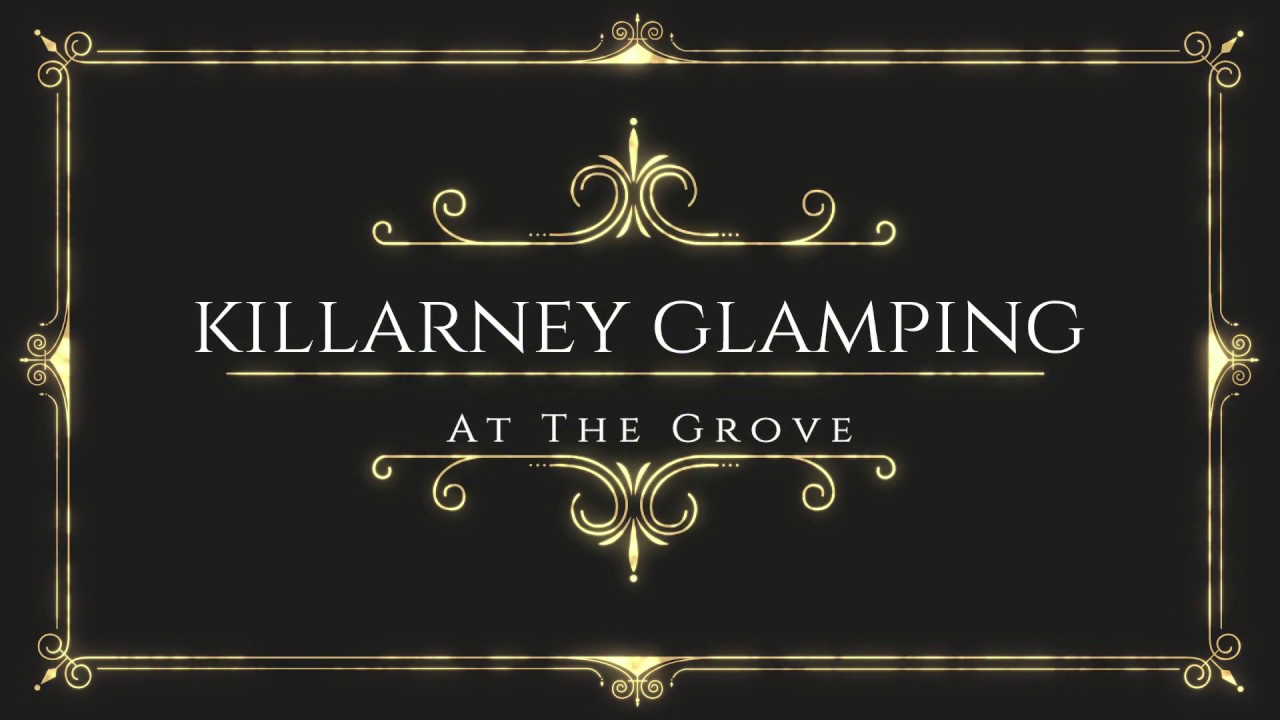 Killarney Glamping Romantic Luxury Accommodation Youtube