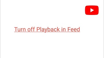 How to Turn Off Playback in Feeds on YouTube App