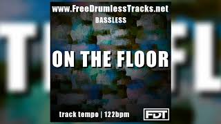 On the Floor - Bassless (www.FreeDrumlessTracks.net)