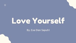 LOVE YOURSELF||EXA DIAN