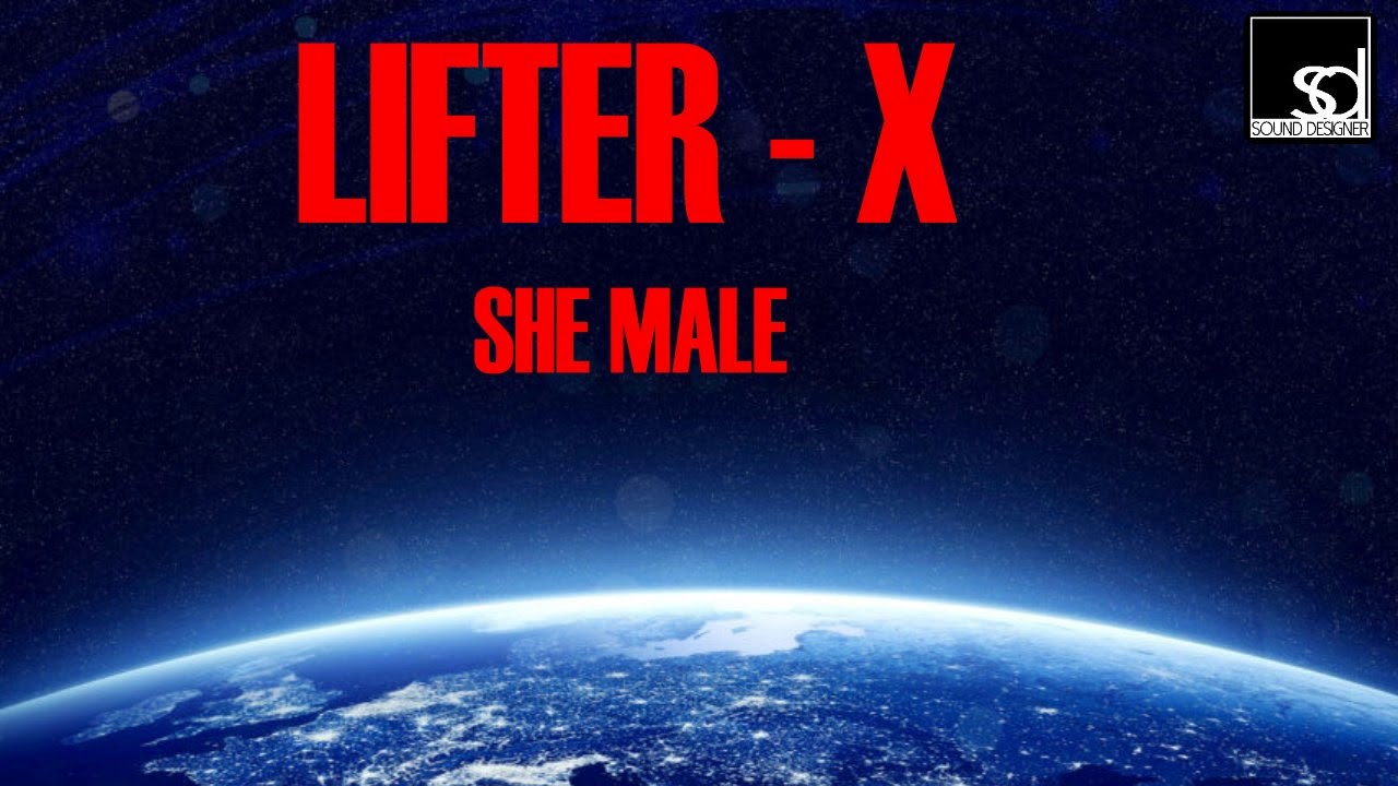 Lifter-x - She Male