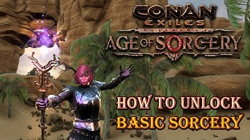 🔥How to unlock the Basic Sorcery - Conan Exiles 3.0 Update🪄