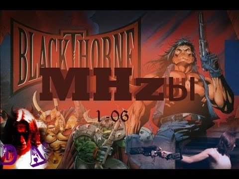 Видео: Blackthorne - MHzы