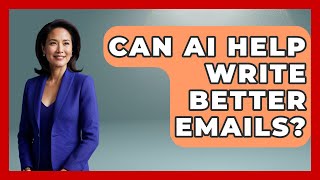 Can AI Help Write Better Emails? - Virtual Communication Hub