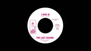 The Lazy Susans - I Give In