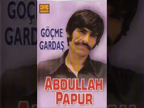 ABDULLAH PAPUR  HERE DİLE