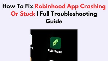 How To Fix Robinhood App Crashing Or Stuck | Full Troubleshooting Guide