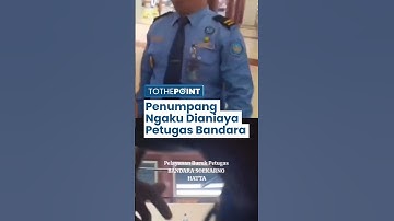 Penumpang Ngaku Ditempeleng Petugas Bandara Soetta, Korban: Jangan Main Fisik Pak