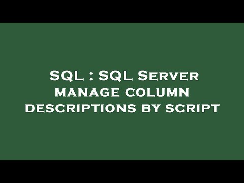 SQL : SQL Server manage column descriptions by script