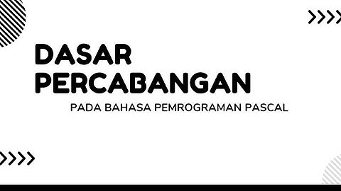 Dasar Percabangan Bahasa Pemrograman Pascal serta Contohnya