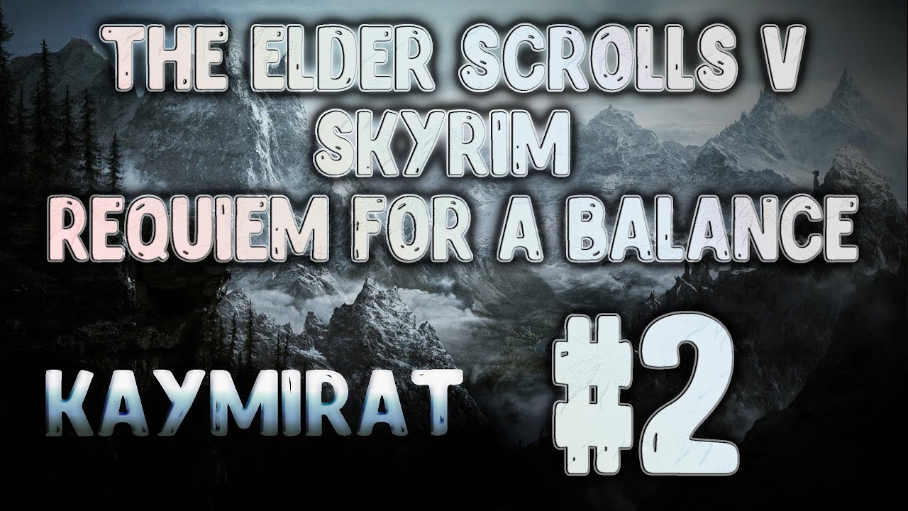 Стрим SKYRIM #2 | Skyrim Requiem for a Balance, Skyrim RFAB | Каймират