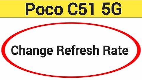 How to change refresh rate, Poco C51 5G me refresh rate change kaise kare