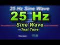 25 Hz Sine Wave - bass low frequency test