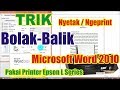 CARA MUDAH NGE PRINT BOLAK BALIK MICROSOFT WORD 2010 PAKAI PRINTER EPSON L SERIES