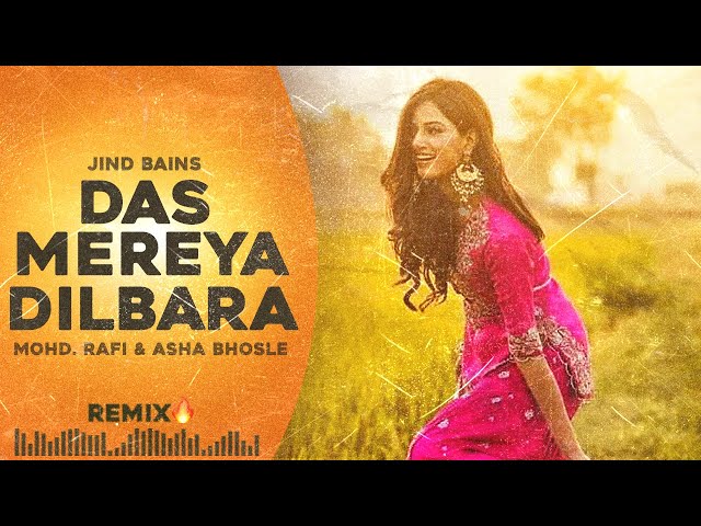 Jind Bains (Remix) Das Mereya Dilbara | Mohd Rafi & Asha Bhosle | Latest New Punjabi Song Remix 2023 class=