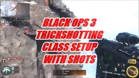Black Ops 3 Trickshotting Class Setup With Shots