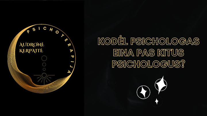 PSICHOLOGAS PAS PSICHOLOGĄ
