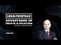 LEGALTECHTALK: Advantages of Private AI Solutions
