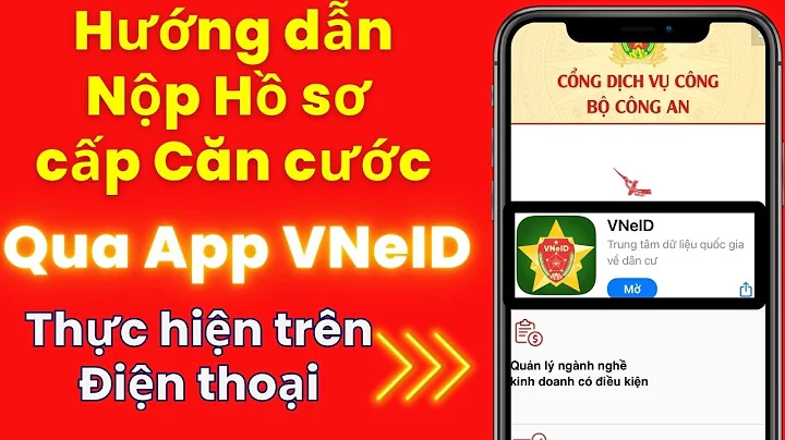 Hướng dẫn Nộp hồ sơ Cấp thẻ CĂN CƯỚC qua ứng dụng VNeiD của Bộ Công an | Công dân số 4.0
