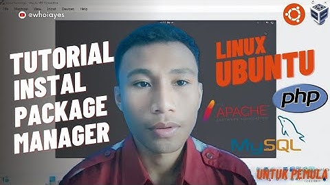 TUTORIAL Install Package Manager (Apache2+MySQL+PHP) LINUX UBUNTU di VirtualBox