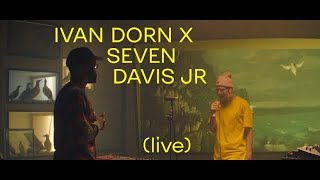 Ivan Dorn x Seven Davis Jr (Live)