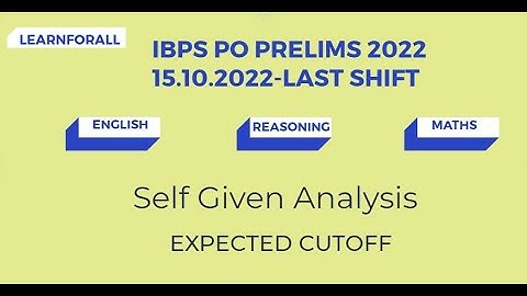 Self Given exam analysis IBPS PO Prelims 2022|Expected Cutoff