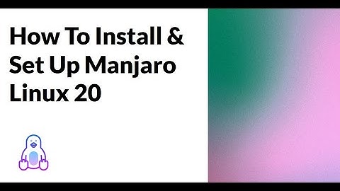 How To Install & Set Up Manjaro Linux