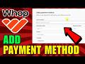How To Add Payment Method In Whop (2026) (Complete Guide)