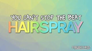 Hairspray You Can T Stop The Beat Lyrics Hd Youtube