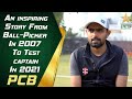 Ball-Picker to Test Captain - An Inspiring Story  of Babar Azam - 2007 - 2021 | PCB
