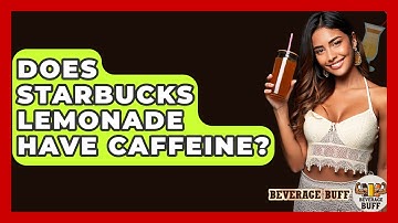 Does Starbucks Lemonade Have Caffeine? - Beverage Buff