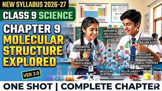Atomic Foundations of Matter: Molecular Blueprint | Class 9 Science Ch 9 | One Shot | CBSE 2026-27
