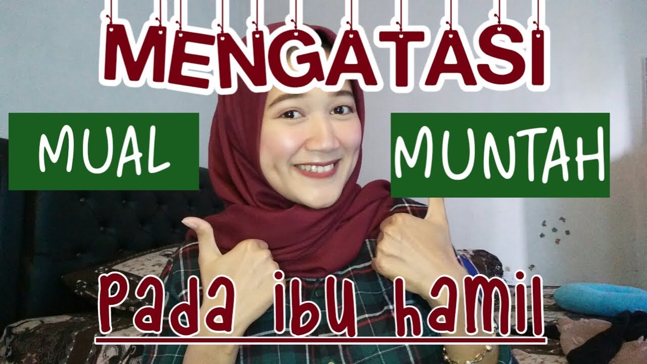 TIPS MENGATASI MUAL DAN MUNTAH PADA IBU HAMIL | PENGALAMAN PRIBADI