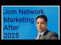 Join network marketing after 2025sachin agrawal