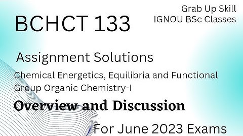 bchct 133 solved assignment | ignou bchct 133 assignment | bscg chemistry
