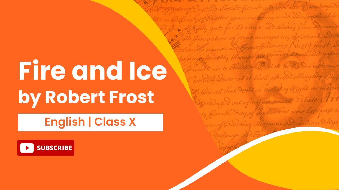 Fire And Ice By Robert Frost English Class 10 Youtube