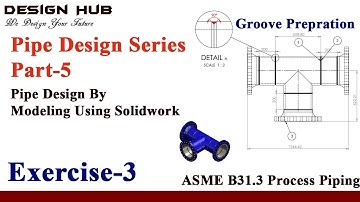 Piping Design Exercie Using solidwork part-5 Groove Making And Drafting