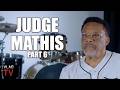 Judge Mathis & Vlad Argue Over Why Rappers Get Extorted (Part 6)