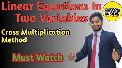 Cross Multiplication Method - Pair of Linear Equations in Two Variables | Class 10 Maths