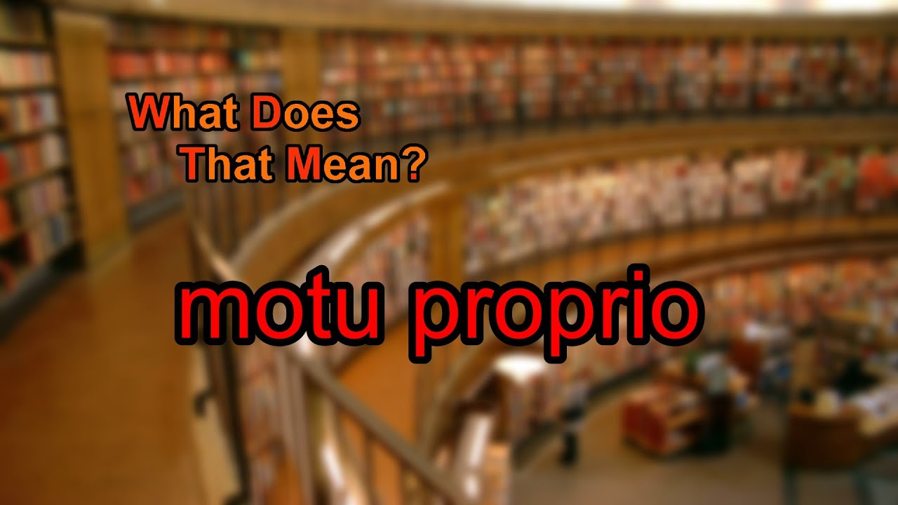 What Does Motu Proprio Mean YouTube