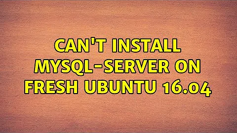 Can't install mysql-server on fresh Ubuntu 16.04