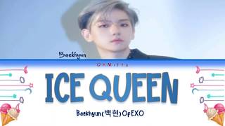 Baekhyun(백현) - ‘Ice Queen’ LYRICS [HAN|ROM|INDO COLOR CODED] Lirik Terjemahan Indonesia