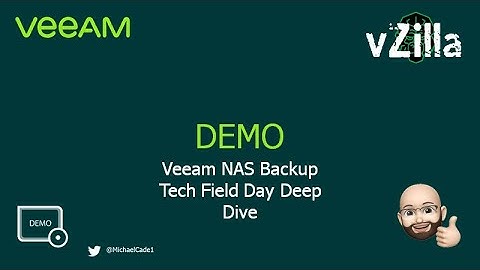 Veeam Backup & Replication - NAS Backup - Changed File Tracking Deep Dive - Tech Field Day Follow Up