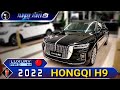 2022 Hongqi H9 Luxury is China&#39;s Best Full size Luxury Sedan