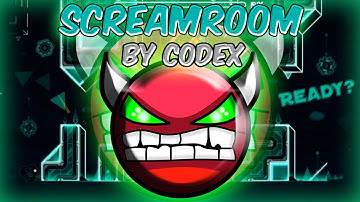 Geometry Dash - Screamroom {DEMON} By Codex